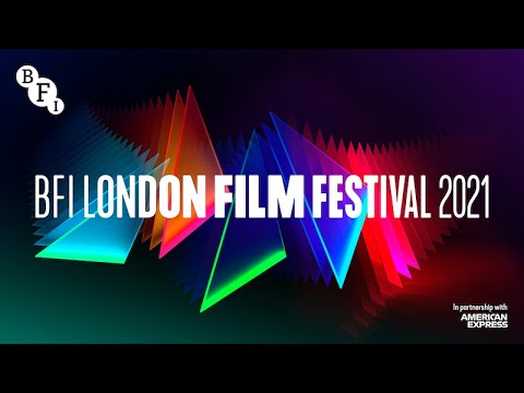 BFI LONDON FILM FESTIVAL 2021